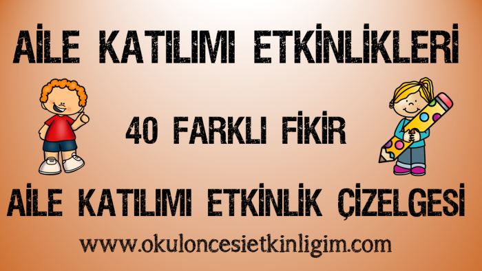 Aile Katılımı Etkinlikleri – 40 Farklı Örnek
