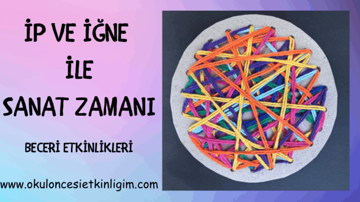 İP VE İĞNE İLE SANAT ZAMANI